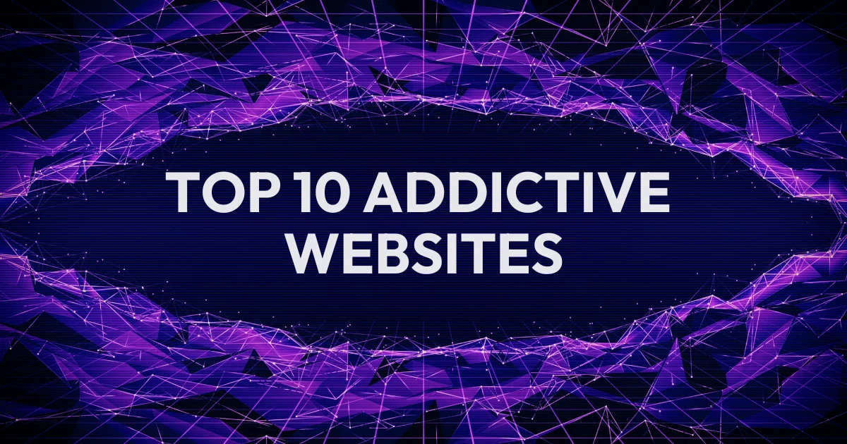 The Most Addictive Websites